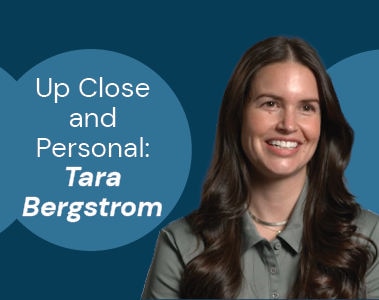 Up Close and Personal: Tara Bergstrom